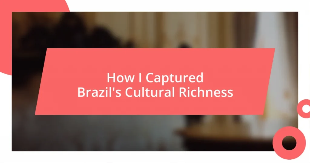 How I Captured Brazil’s Cultural Richness