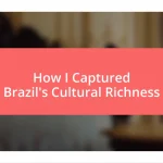 How I Captured Brazil’s Cultural Richness