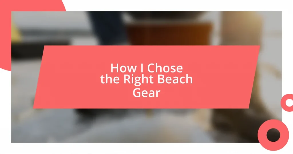 How I Chose the Right Beach Gear