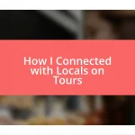 How I Connected with Locals on Tours