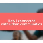 How I connected with urban communities