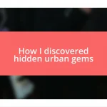 How I discovered hidden urban gems