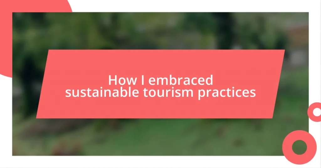 How I embraced sustainable tourism practices