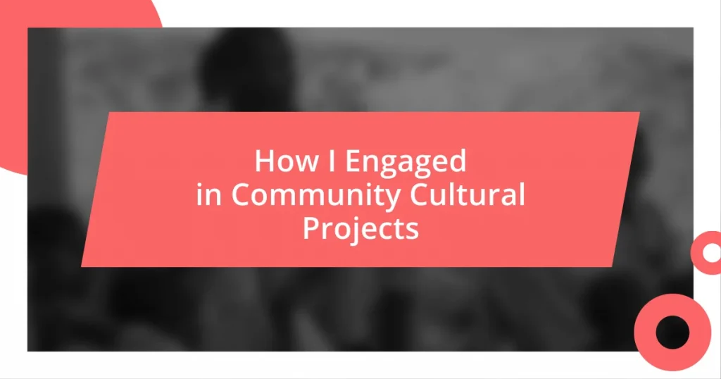 How I Engaged in Community Cultural Projects