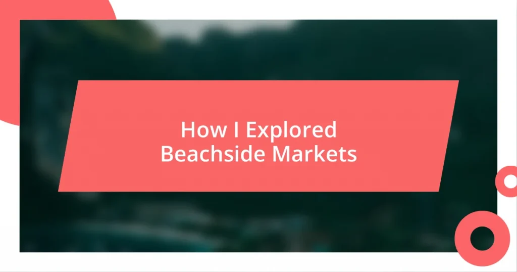 How I Explored Beachside Markets