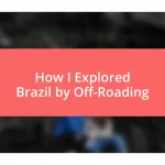 How I Explored Brazil by Off-Roading