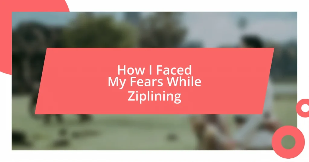 How I Faced My Fears While Ziplining