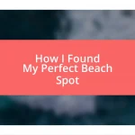 How I Found My Perfect Beach Spot