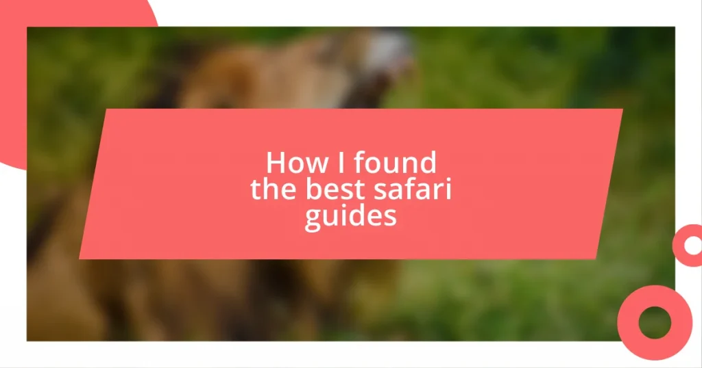 How I found the best safari guides