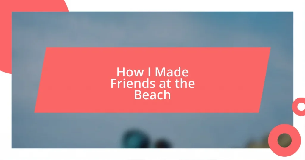 How I Made Friends at the Beach