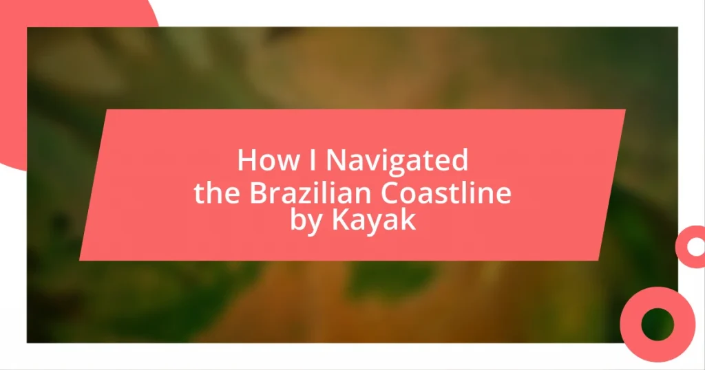 How I Navigated the Brazilian Coastline by Kayak