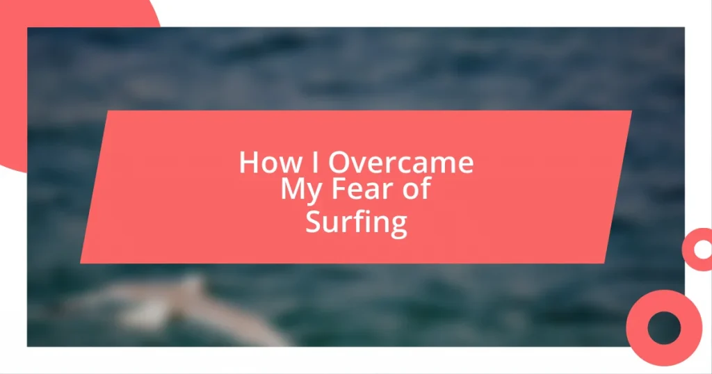 How I Overcame My Fear of Surfing