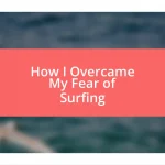 How I Overcame My Fear of Surfing