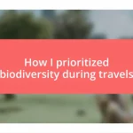 How I prioritized biodiversity during travels