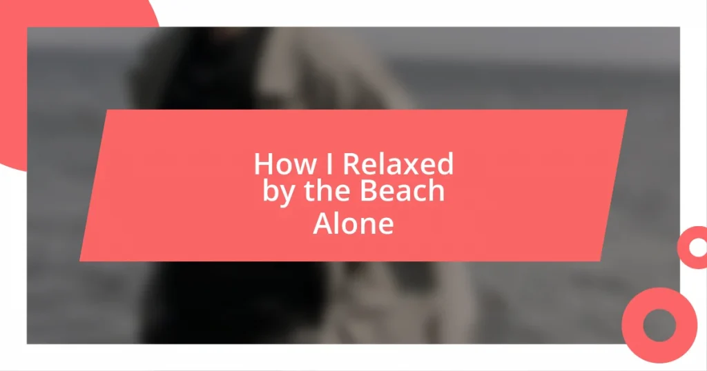 How I Relaxed by the Beach Alone