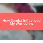 How Samba Influenced My Worldview