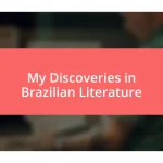 My Discoveries in Brazilian Literature