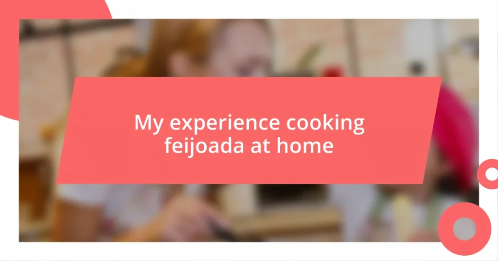 My experience cooking feijoada at home