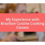 My Experience with Brazilian Cuisine Cooking Classes