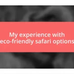 My experience with eco-friendly safari options