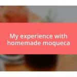 My experience with homemade moqueca