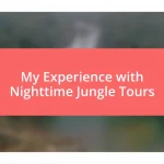 My Experience with Nighttime Jungle Tours