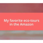 My favorite eco-tours in the Amazon