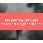 My journey through street art neighborhoods