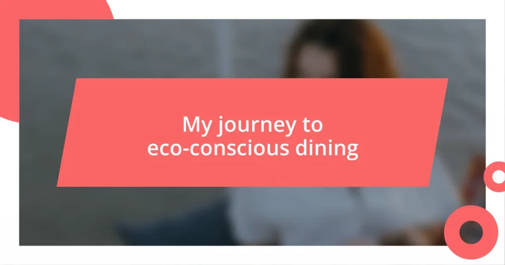 My journey to eco-conscious dining