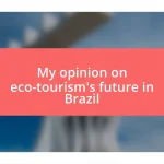 My opinion on eco-tourism’s future in Brazil