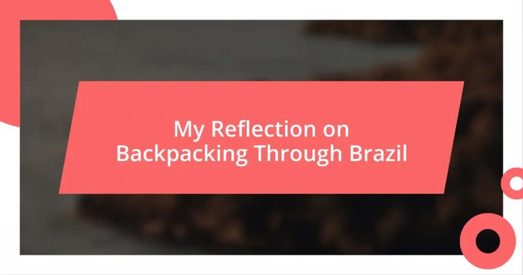 My Reflection on Backpacking Through Brazil