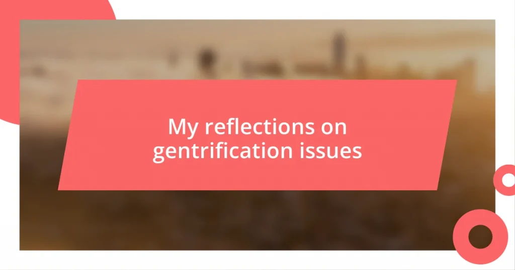 My reflections on gentrification issues