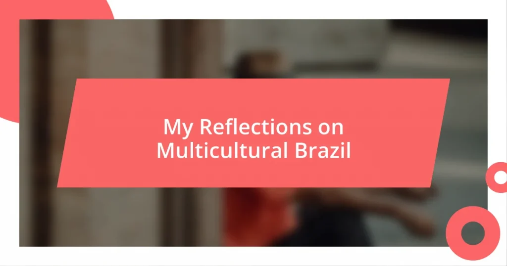 My Reflections on Multicultural Brazil