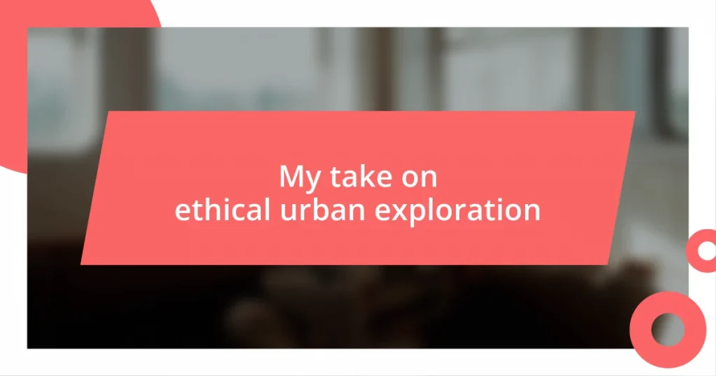 My take on ethical urban exploration