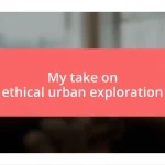 My take on ethical urban exploration