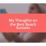 My Thoughts on the Best Beach Sunsets