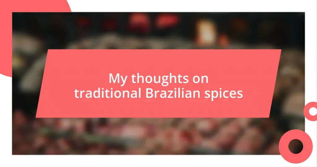 My thoughts on traditional Brazilian spices