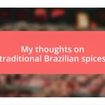 My thoughts on traditional Brazilian spices