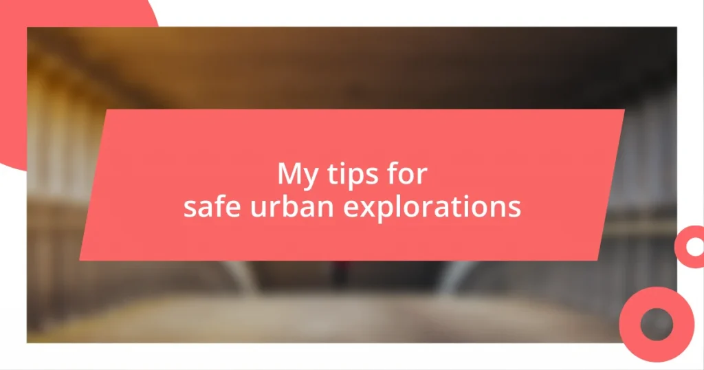 My tips for safe urban explorations