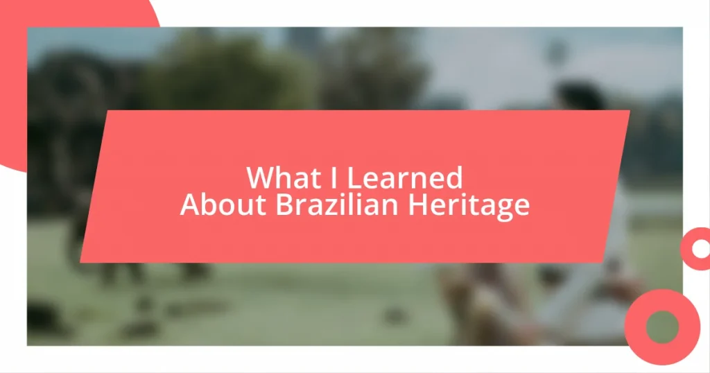 What I Learned About Brazilian Heritage