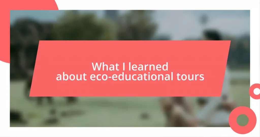 What I learned about eco-educational tours