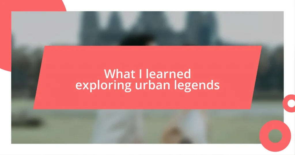 What I learned exploring urban legends