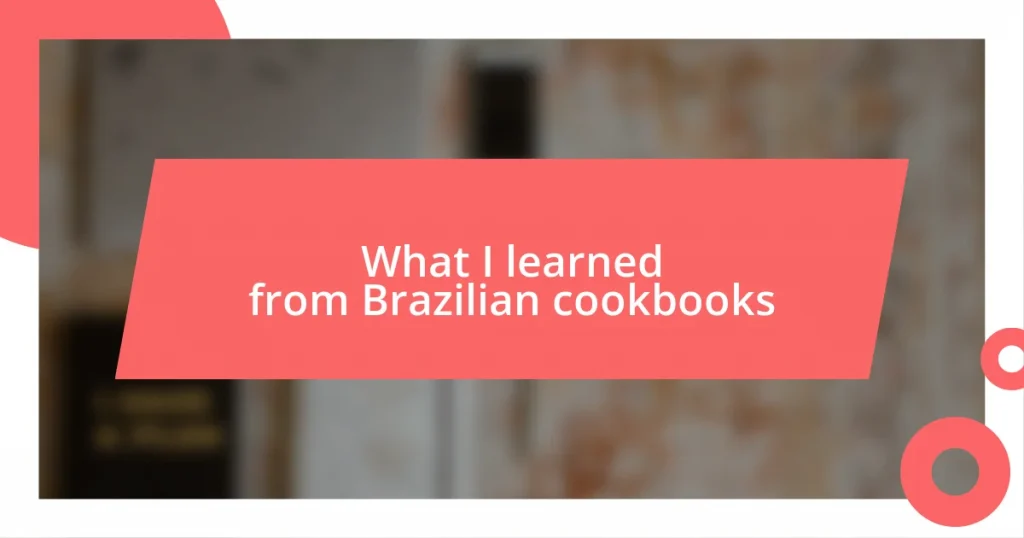 What I learned from Brazilian cookbooks