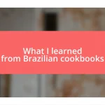 What I learned from Brazilian cookbooks