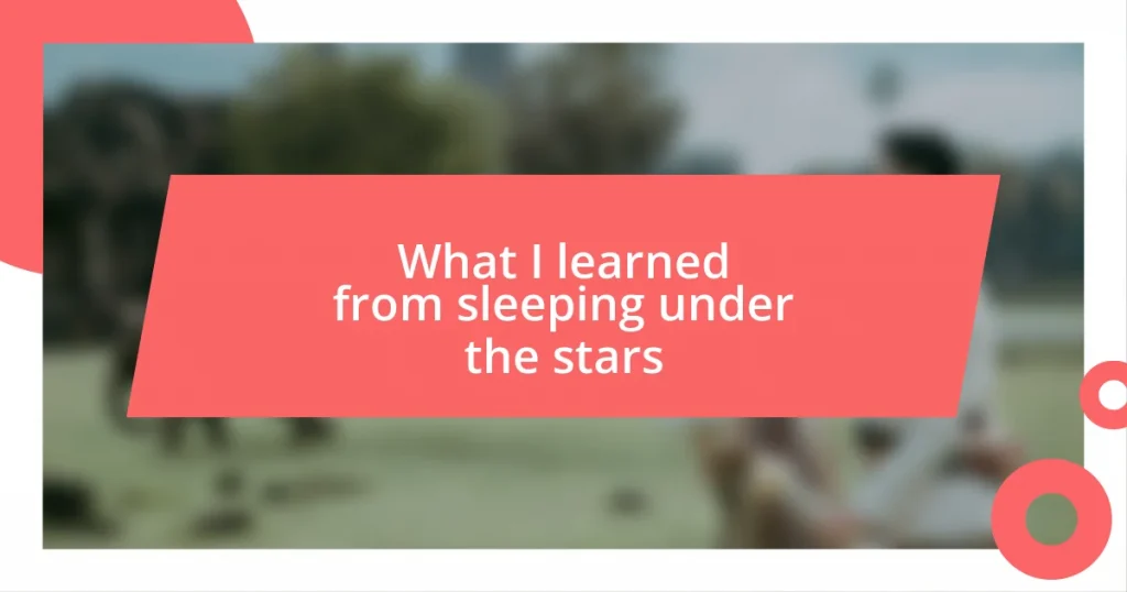 What I learned from sleeping under the stars