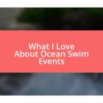 What I Love About Ocean Swim Events