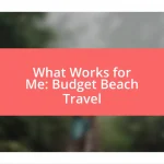 What Works for Me: Budget Beach Travel