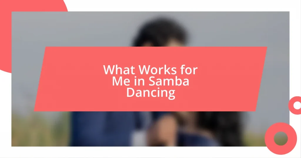 What Works for Me in Samba Dancing