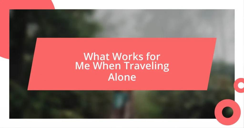 What Works for Me When Traveling Alone