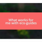 What works for me with eco-guides